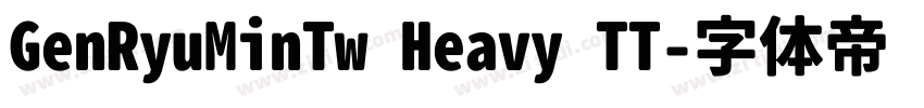 GenRyuMinTw Heavy TT字体转换